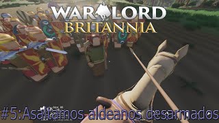 Warlord Britannia 5 Asaltamos aldeanos desarmados [upl. by Auhoj]