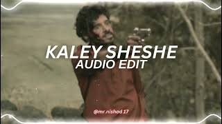 kaley sheshe  addy nagar edit audio [upl. by Alemahs472]