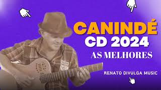 CANINDÉ  CD 2024  CD AS MELHORES [upl. by Bertero]