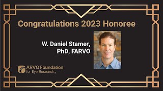 2023 ARVO Foundation Honoree Dan Stamer [upl. by Eurydice]