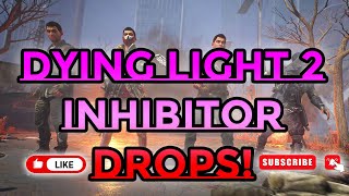 DYING LIGHT 2 Inhibitor Drops [upl. by Amelus]