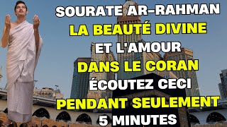 Sourate ArRahman La beauté divine et lamour dans le Coran écoutez ceci pendant seulement 5 minutes [upl. by Milzie867]