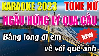 Ngẫu Hứng Lý Qua Cầu Karaoke Tone Nữ Karaoke Đăng Khôi  Beat Mới [upl. by Yntirb979]