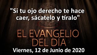 VIERNES 12 DE JUNIO EVANGELIO DEL DÍA quotSI TU OJO DERECHO TE HACE CAER SÁCATELO Y TÍRALOquot  FEFC [upl. by Cira]