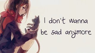 Nightcore  I Dont Wanna Be Sad Forever  Lyrics [upl. by Orazio]