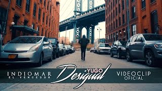 Indiomar  Yugo Desigual Video Oficial [upl. by Natlus]