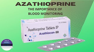 Azathioprine The Importance of Blood Monitoring [upl. by Buna]