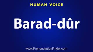 How To Pronounce Barad dur [upl. by Rufus]