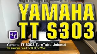 Yamaha TTS303 Turntable Unboxed  The Listening Post  TLPCHC TLPWLG [upl. by Ulrica71]