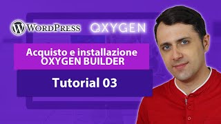 Acquisto e installazione di Oxygen Builder Sito WP VELOCE con Oxygen builder  Tutorial 03 [upl. by Llevrac]