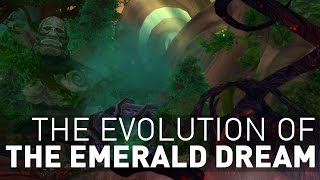 How the Emerald Dream EVOLVED from Vanilla to Legion [upl. by Isbella]