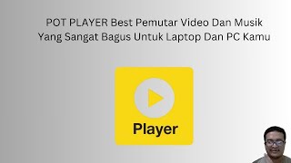 Pot Player Best Pemutar Video Dan Musik Yang Sangat Bagus Untuk PC Dan Laptop Kamu [upl. by Eytteb]