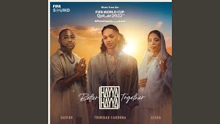 Hayya Hayya Better Together Music from the FIFA World Cup Qatar 2022 Official Soundtrack [upl. by Sirob]