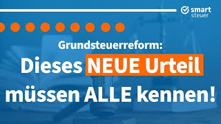 Grundsteuerreform Dieses NEUE Urteil müssen ALLE kennen Grundsteuer verfassungswidrig [upl. by Orabelle355]