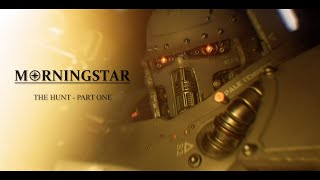 Morningstar The Hunt  Part One [upl. by Mikeb]