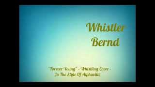 quotForever Youngquot Alphaville  Whistling Whistle Cover [upl. by Rosy]