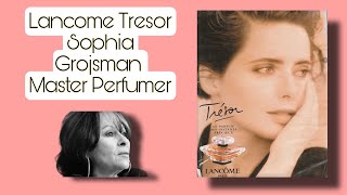 Tresor Lancome  Sophia Grojsman Master Perfumer  lancome tresor [upl. by Malarkey]