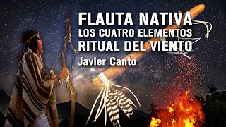 Musica para Meditar 432 hz  Flauta Nativa Los Cuatro Elementos quotRitual del Vientoquot Javier Canto [upl. by Trebleda576]