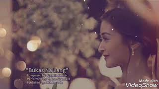 Asawa ko Karibal ko OST Bukas Na Lang Kyline Alcantara Music Video [upl. by Tolkan]