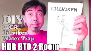 HDB BTO 2 Room DIY Ikea Lillviken Water Trap process [upl. by Weissberg]