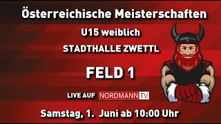 Österreichische Meisterschaften U15 weiblich STADTHALLE ZWETTL Samstag 01 Juni 2024  FELD 1 [upl. by Rubinstein283]