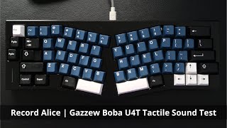 Record Alice  Gazzew Boba U4T Tactile Sound Test [upl. by Gusti705]