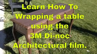 How To Wrapping a table using the 3M Dinoc Architectural film [upl. by Rye]