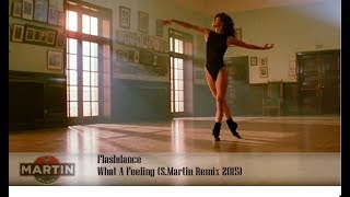 Flashdance  What A Feeling SMartin Remix 2019 [upl. by Hunt335]