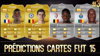 FIFA 15 Ultimate Team  Prédictions des Cartes  ft Pogba Courtois Aboubakar amp Origi [upl. by Yornek278]