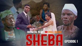 SHEBA EPISODE 1MADEBE LIDAIBATANIMTAMUMABWANGA [upl. by Hagar158]