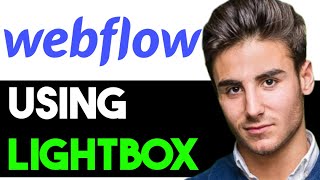 HOW TO USE LIGHTBOX IN WEBFLOW 2024 FULL GUIDE [upl. by Landahl]