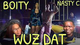 BOITY FT NASTY C  WUZ DAT OFFICIAL MUSIC VIDEO  REACTION [upl. by Ecneret]