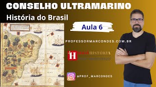 História do Brasil  Aula 6  Conselho Ultramarino e Câmaras Municipais [upl. by Leavy764]