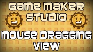 Game Maker Studio  Mouse Dragging View [upl. by Eirot]