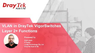 Webinar  VLAN in DrayTek VigorSwitches Layer 2 Functions [upl. by Tiny]