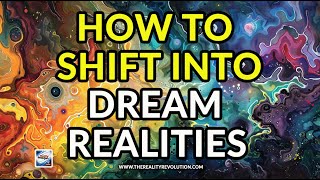 How To Shift Into Dream Realities [upl. by Nuoras90]