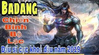 Mobile legends BADANG  Chiến Binh Bộ Lạc Đấu sĩ cực khoẻ năm 2019 săn mạng như sát thủ [upl. by Tabber]