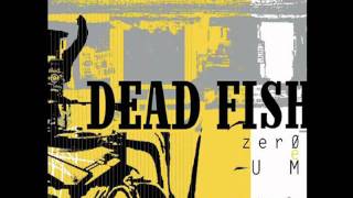 Dead Fish  Você [upl. by Lennon]