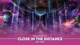 FINAL FANTASY XIV  Close in the Distance THE PRIMALS ver with lyrics [upl. by Ysabel]