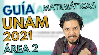 Guía UNAM 2021 Área 2  Matemáticas Hacks Incluidos  Convocatoria UNAM 2022 [upl. by Kat486]