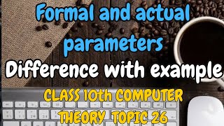 Meaning and difference of actual and formal parameters explanation to actual and formal parameters [upl. by Deragon]