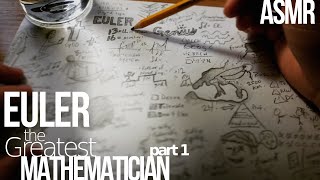 The Life of Euler the Greatest Mathematician part 1  ASMR math history [upl. by Codie589]