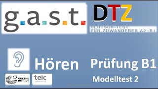 G A S T DTZ B1 Hören Teil 123 und 4 Prüfungen B1 Neu 2024 Modellsatz 2 2024 Mit Lösung [upl. by Nepil]