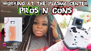 Working At The Plasma Center  Pros amp Cons [upl. by Annelg]