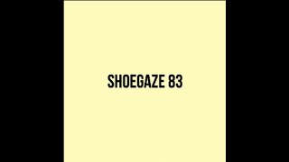 Shoegaze Compilation Vol83 [upl. by Tormoria]