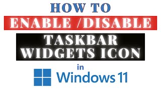 How To Enable Or Disable The Windows Taskbar Widgets Icon In Windows 11 2024 [upl. by Natanhoj863]