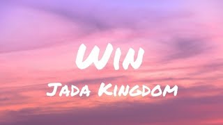 Jada Kingdom  Win Lyrics [upl. by Etnor]