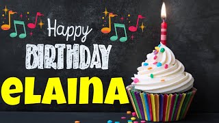 Happy Birthday Elaina Song  Birthday Song for Elaina  Happy Birthday Elaina Song Download [upl. by Haimorej912]