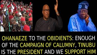 OHANAEZE 2 THE OBIDIENTS ENOUGH OF THE CAMPAIGN OF CALUMNY TINUBU IS THE PRESIDENT amp WE SUPPORT HIM [upl. by Leandro]