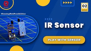 All About IR Sensor  Lecture 2  Play With Sensors  STEMSAGE [upl. by Orfinger]